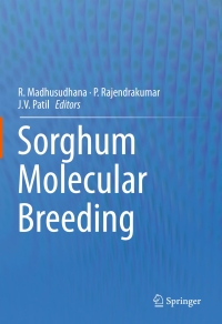 sorghum molecular breeding 1st edition r. madhusudhana, p. rajendrakumar, j.v. patil 8132224213, 8132224221,