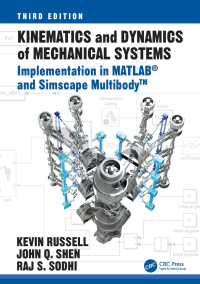 kinematics and dynamics of mechanical systems implementation in matlab and simscape multibody 3rd edition