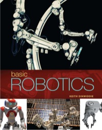 basic robotics 1st edition keith dinwiddie 1305566106, 130553705x, 9781305566101, 9781305537057