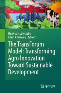 the transforum model transforming agro innovation toward sustainable development 1st edition karin andeweg,