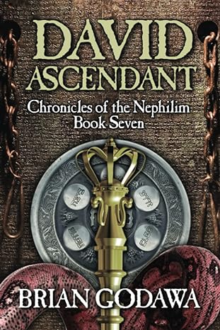 david ascendant chronicles of the nephilim book 7  brian godawa 0991143469, 978-0991143467