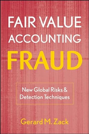 fair value accounting fraud new global risks and detection techniques 1st edition gerard m. zack 0470478586,