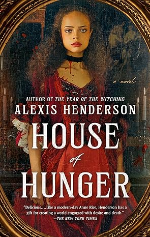 house of hunger  alexis henderson 0593438485, 978-0593438480