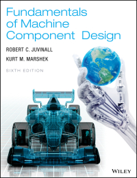 fundamentals of machine component design 6th edition robert c. juvinall, kurt m. marshek 1118987683,
