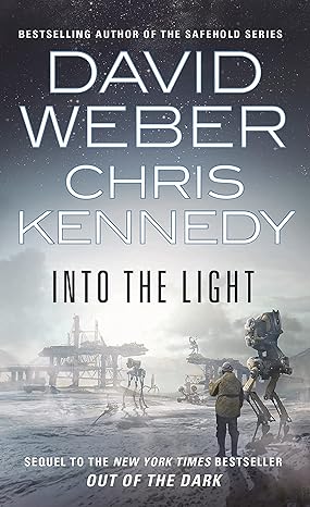 into the light out of the dark  david weber, chris kennedy 0765366924, 978-0765366924
