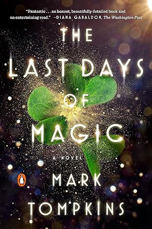 the last days of magic a novel reprint edition mark tompkins 0143110012, 978-0143110019