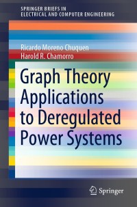 graph theory applications to deregulated power systems 1st edition ricardo moreno chuquen, harold r. chamorro