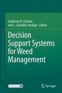 decision support systems for weed management 1st edition guillermo r. chantre, josé l.gonzález andújar