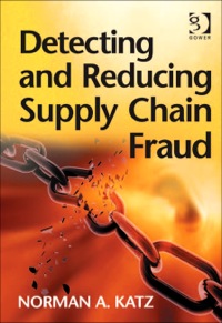 detecting and reducing supply chain fraud 1st edition norman a. katz 1409407322, 1409461173, 9781409407324,