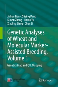 genetic analyses of wheat and molecular marker assisted breeding volume 1 1st edition jichun tian, zhiying