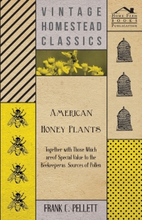 american honey plants together with those which are of special value to the beekeeper as sources of pollen