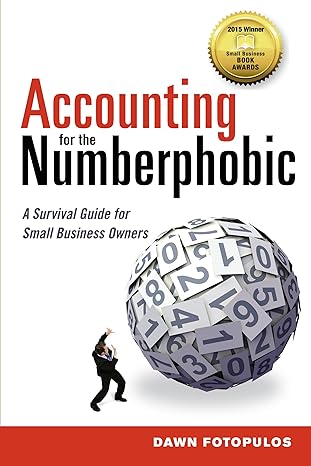 accounting for the numberphobic a survival guide for small business owners 1st edition dawn fotopulos