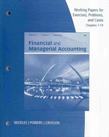 financial and managerial accounting working papers for exercises  problems and cases chapters 1-14 9th