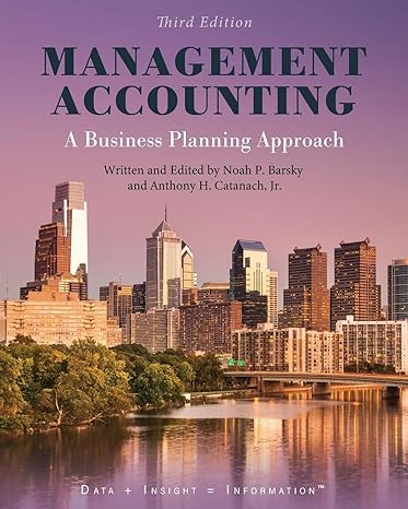 management accounting a business planning approach 3rd edition noah barsky ,anthony h catanach jr 1793564345,