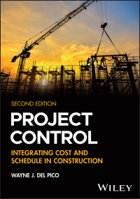 project control integrating cost and schedule in construction 2nd edition wayne j. del pico 1394150121,