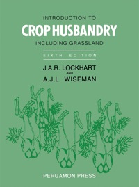 introduction to crop husbandry including grassland 6th edition j. a. r. lockhart, a. j. l. wiseman