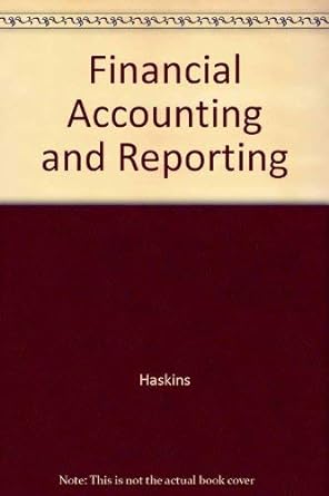 financial accounting and reporting 1st edition mark e. haskins 0256087822, 978-0256087826