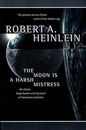 the moon is a harsh mistress  robert a. heinlein 0312863551, 978-0312863555