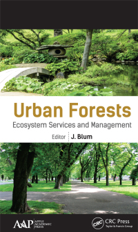 urban forests ecosystem services and management 1st edition j. blum 1771884258, 1315341867, 9781771884259,