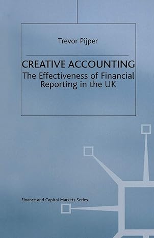creative accounting the effectiveness of financial reporting in the uk 1st edition trevor pijper 1349132462,
