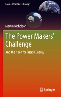 the power makers challenge and the need for fission energy 1st edition martin nicholson 1447128125,