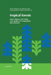 tropical forests some african and asian case studies of composition and structure 1st edition borota, j.