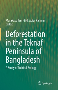 deforestation in the teknaf peninsula of bangladesh 1st edition masakazu tani 9811054746, 9811054754,