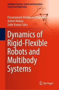 dynamics of rigid flexible robots and multibody systems 1st edition paramanand vivekanand nandihal, ashish
