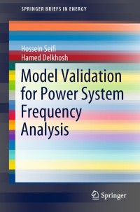 model validation for power system frequency analysis 1st edition hossein seifi, hamed delkhosh 9811329796,