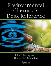 environmental chemicals desk reference 1st edition john h. montgomery; thomas roy crompton 149877573x,