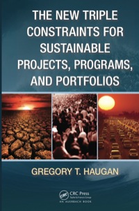the new triple constraints for sustainable projects  programs  and portfolios 1st edition gregory t. haugan