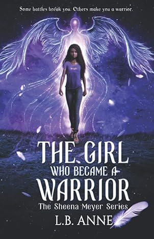 the girl who became a warrior (sheena meyer)  l. b. anne 1736268805, 978-1736268803