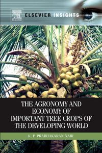 the agronomy and economy of important tree crops of the developing world 1st edition nair, k.p. prabhakaran