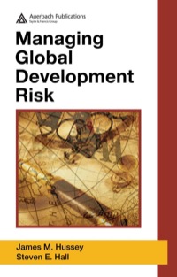 managing global development risk 1st edition james m. hussey , steven e. hall 0367388367, 1420055224,
