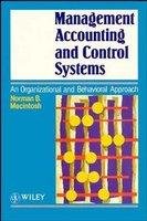 management accounting and control systems an organizational and behavioural approach 1st edition norman b.