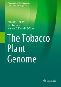 the tobacco plant genome 1st edition nikolai v. ivanov, nicolas sierro, manuel c. peitsch 3030294927,