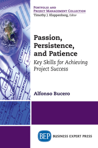 passion  persistence  and patience  key skills for achieving project success 1st edition alfonso bucero