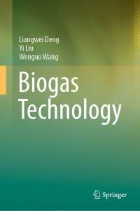 biogas technology 1st edition liangwei deng, yi liu, wenguo wang 9811549397, 9811549400, 9789811549397,
