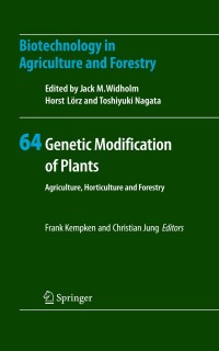 genetic modification of plants agriculture horticulture and forestry 1st edition frank kempken, christian