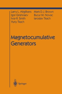 magnetocumulative generators 1st edition larry l. altgilbers, mark d.j. brown, igor grishnaev, bucur m.
