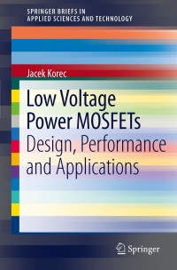 low voltage power mosfets design performance and applications 1st edition jacek korec 1441993193, 1441993207,