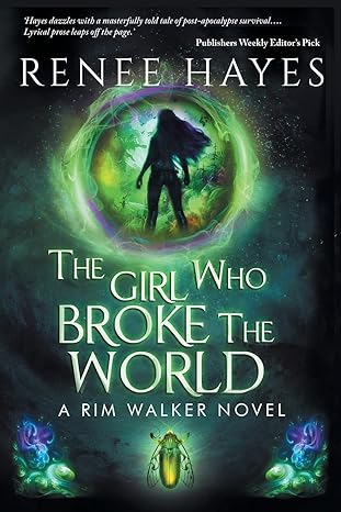 the girl who broke the world book one  renee hayes, juliette lachemeier 0645587109, 978-0645587104