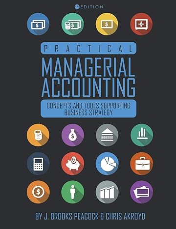 practical managerial accounting concepts and tools supporting business strategy 1st edition john brooks