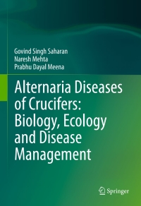 alternaria diseases of crucifers biology ecology and disease management 1st edition gobind singh saharan,