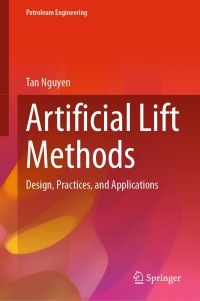 artificial lift methods design practices and applications 1st edition tan nguyen 3030407195, 3030407209,