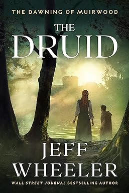 the druid the dawning of muirwood  jeff wheeler 1542034752, 978-1542034753