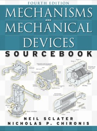 mechanisms and mechanical devices sourcebook 4th edition neil sclater, nicholas chironis 0071467610,