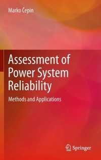assessment of power system reliability methods and applications 1st edition marko cepin 0857296876,