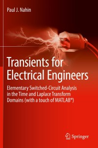 transients for electrical engineers elementary switched circuit analysis in the time and laplace transform