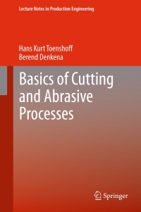 basics of cutting and abrasive processes 1st edition hans kurt toenshoff, berend denkena 3642332560,